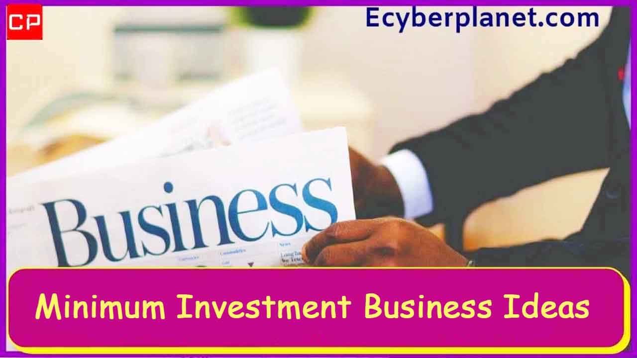 Minimum investment business Ideas