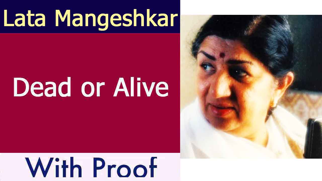 Lata Mangeshkar Dead or Alive
