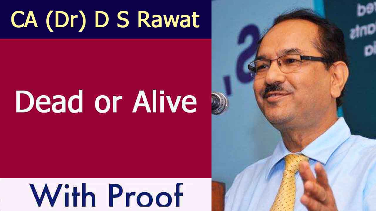 D S Rawat Dead or Alive