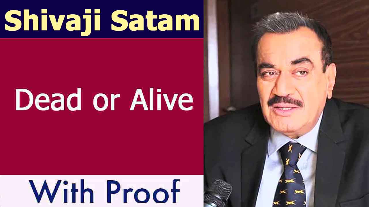 Shivaji Satam Dead or Alive