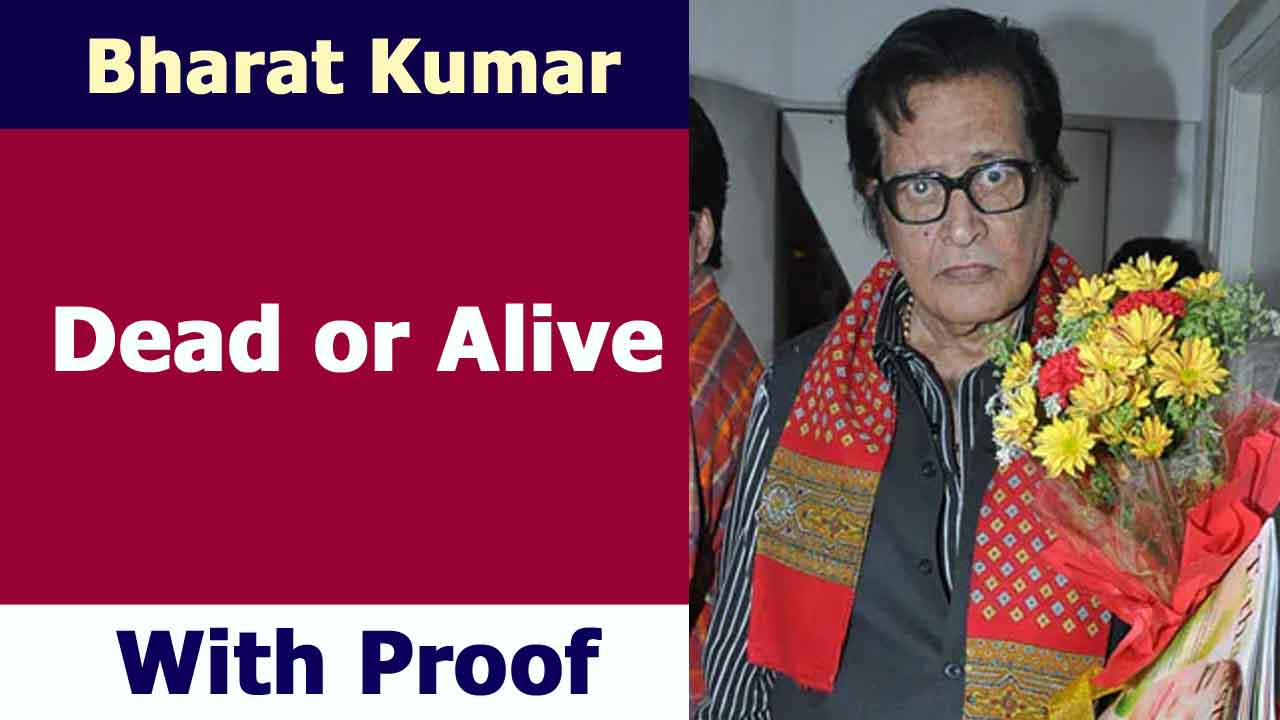 Bharat Kumar Dead or Alive