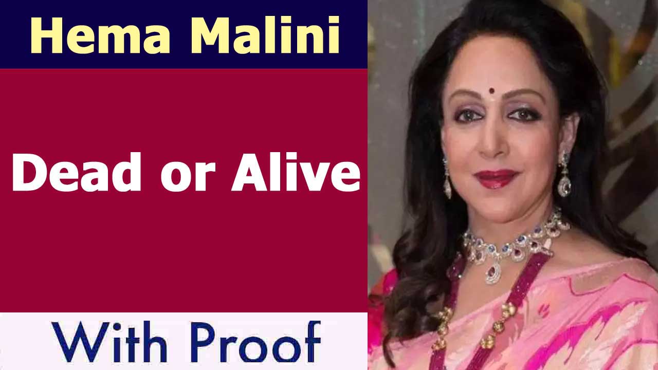 Hema Malini Dead or Alive